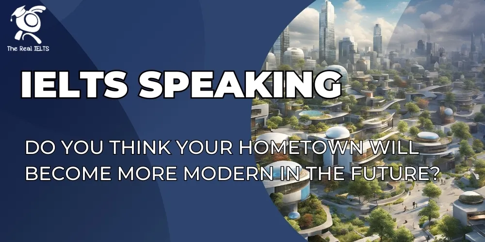 ielts-speaking-your-hometown-become-modern