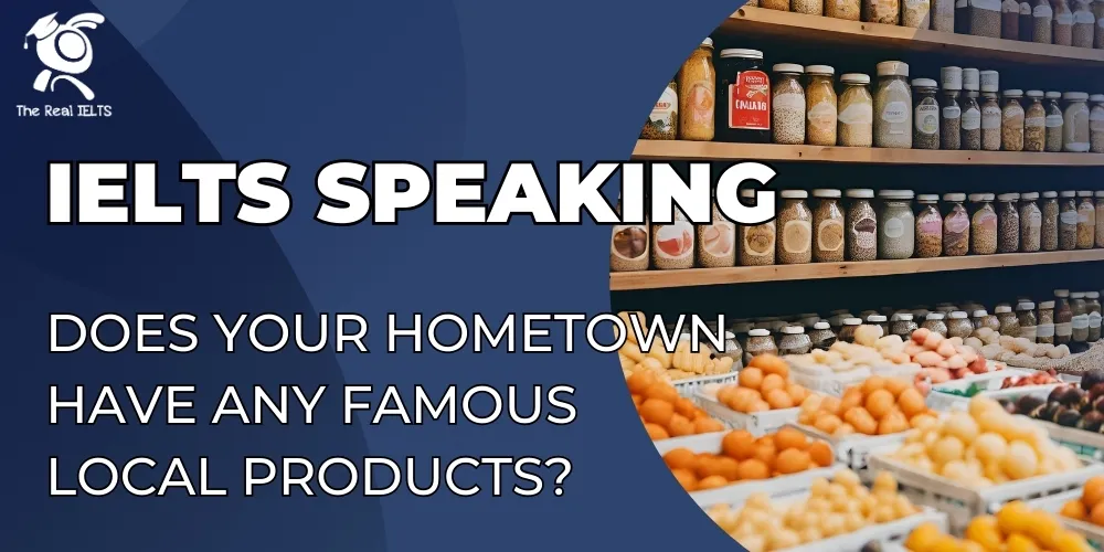 ielts-speaking-your-hometown-famous-local-products