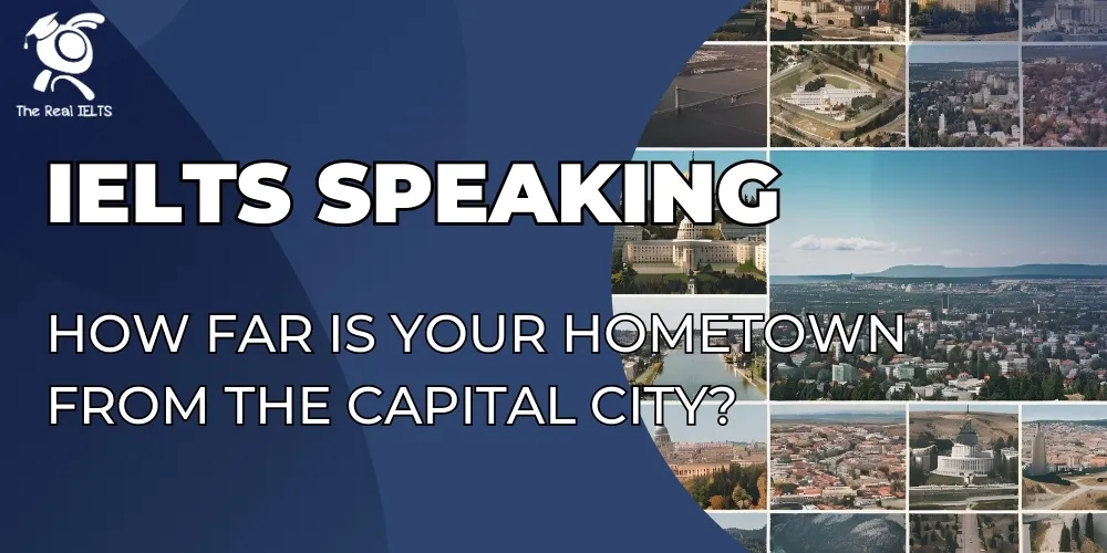 ielts-speaking-your-hometown-from-the-capital-city