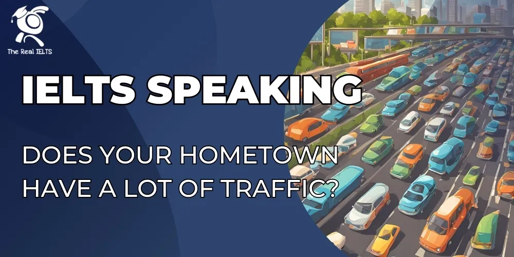 ielts-speaking-your-hometown-lot-of-traffic-1