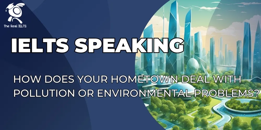 ielts-speaking-your-hometown-pollution-environment