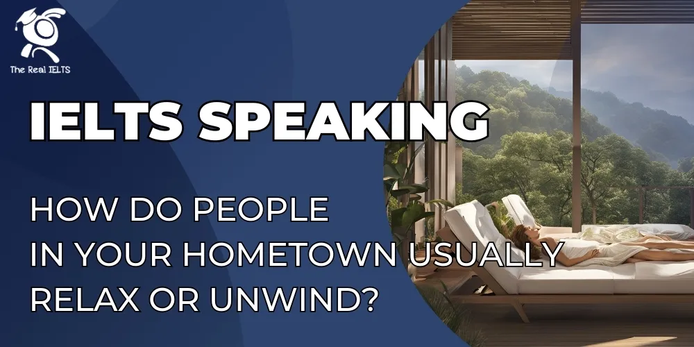 ielts-speaking-your-hometown-relax-or-unwind