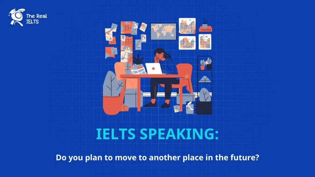 ielts-speaking-do-you-plan-another-place-in-the-future