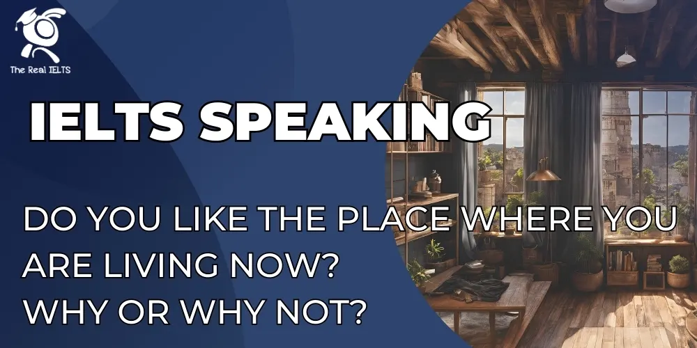 ielts-speaking-do-you-where-you-are-living-now