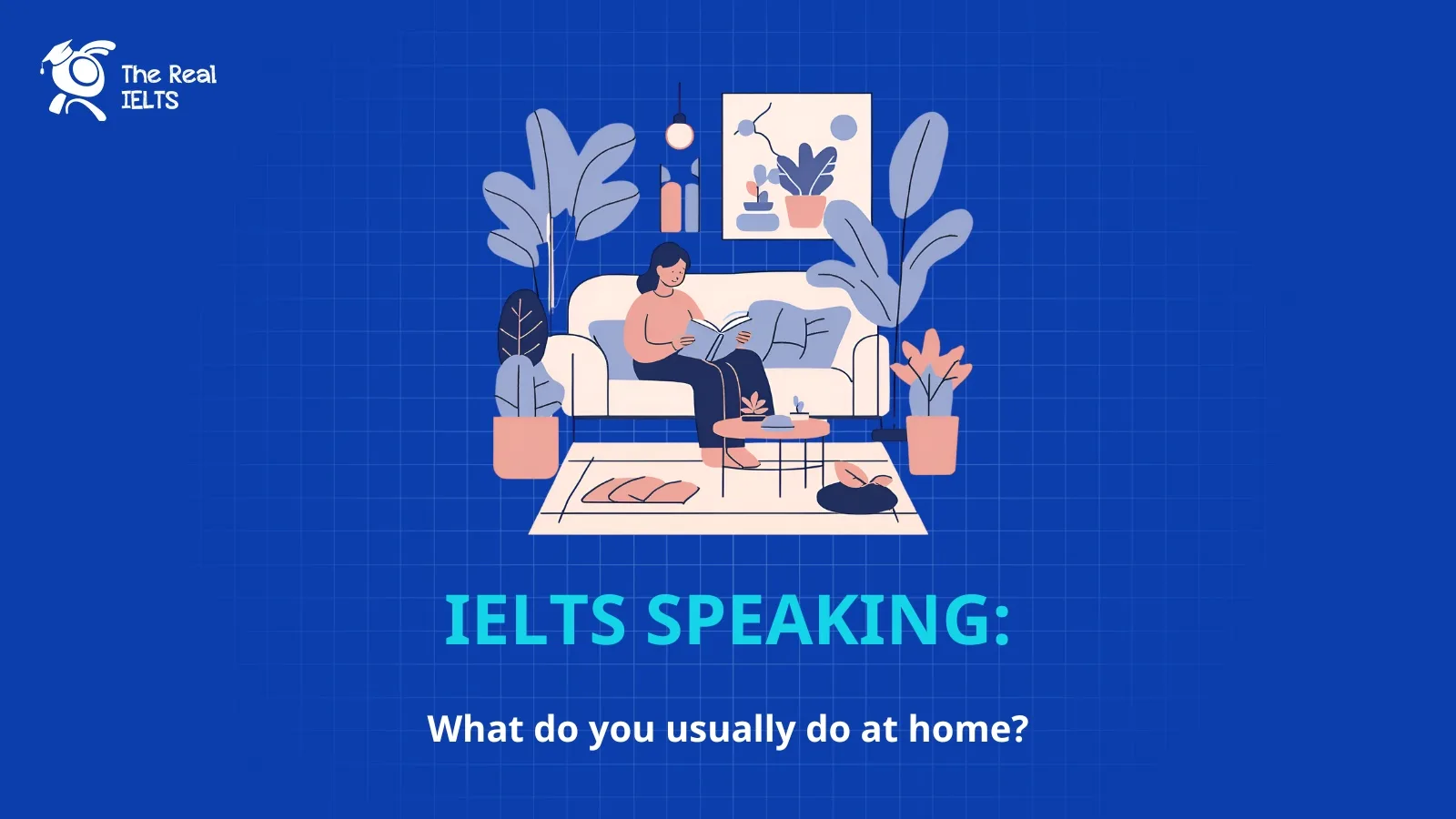 ielts-speaking-what-do-you-usually-do-at-home