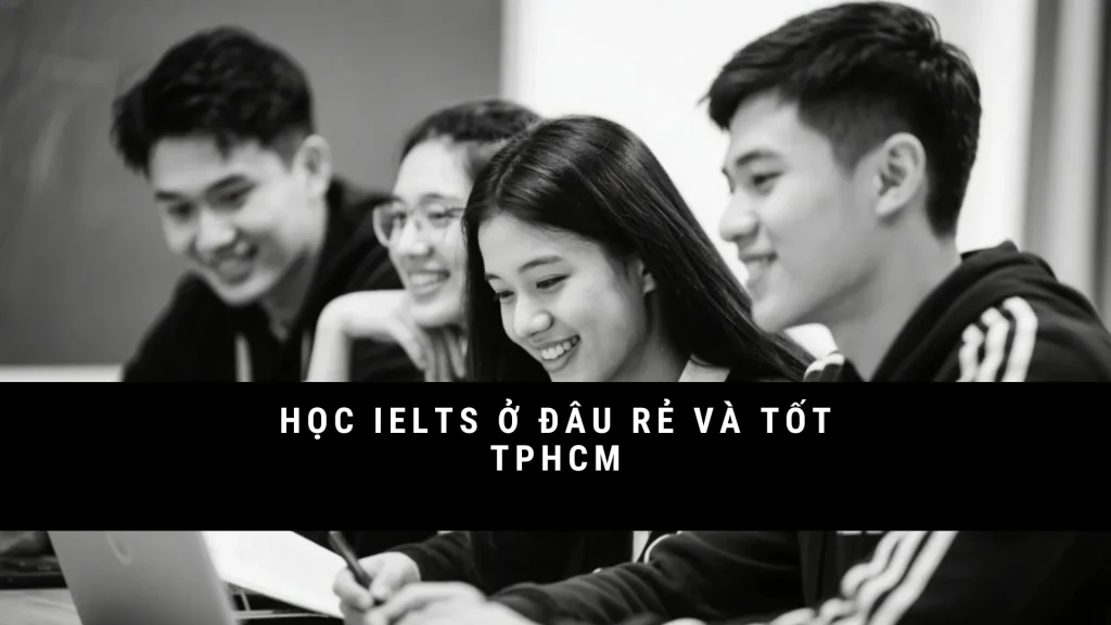 hoc-ielts-o-dau-re-va-tot-tphcm