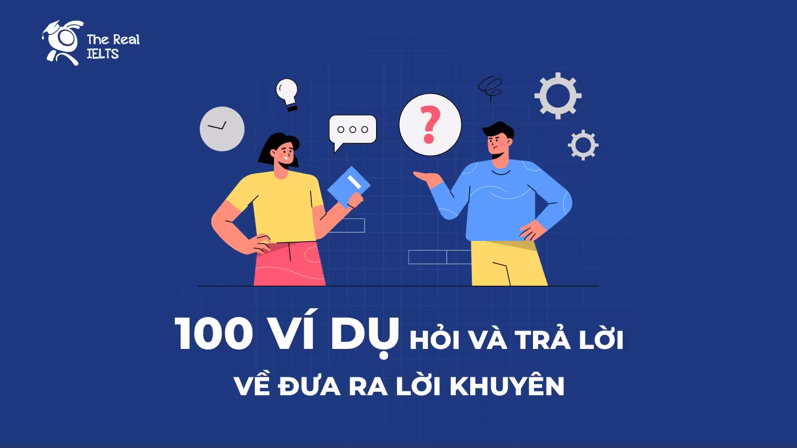 100 ví dụ hỏi và trả lời về Đưa ra lời khuyên