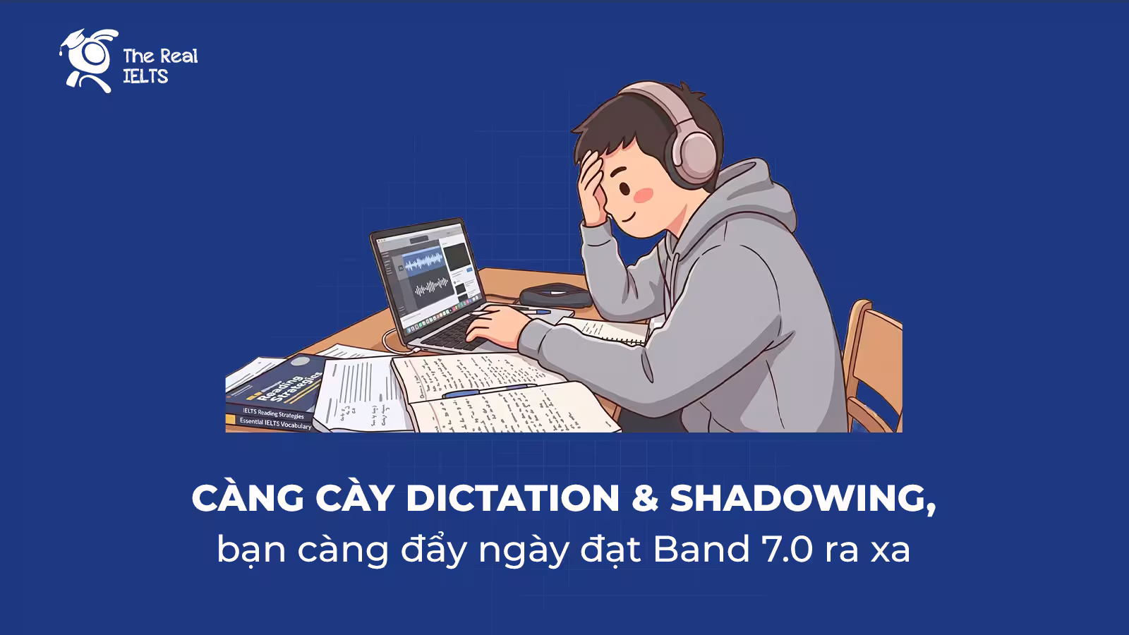 Đừng Để Dictation Và Shadowing Giết Chết Phản Xạ IELTS 7.0+ Của Bạn