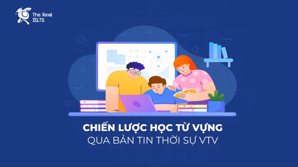 Chiến Lược Học Từ Vựng Qua Bản Tin Thời Sự VTV: Lộ Trình Đột Phá 2026