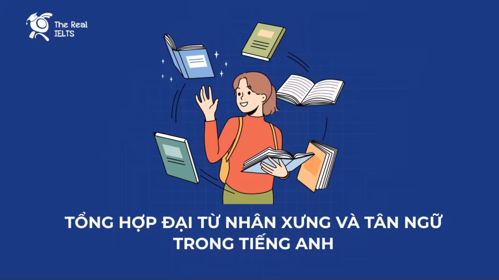 Tổng hợp Đại từ nhân xưng và Tân ngữ trong tiếng Anh