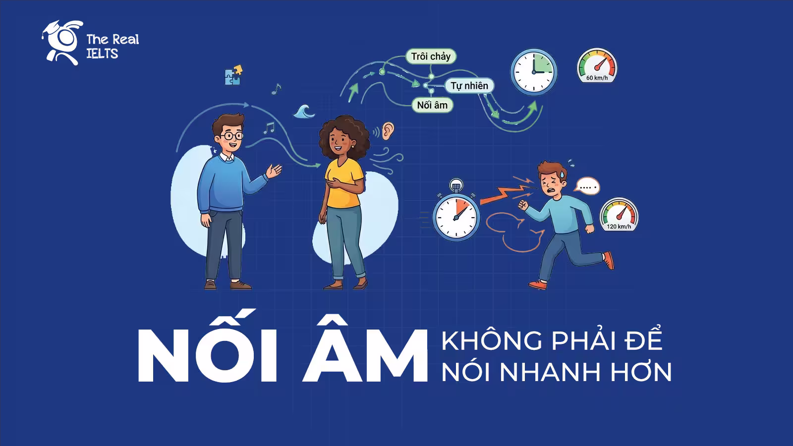 Nối âm không phải để nói nhanh hơn