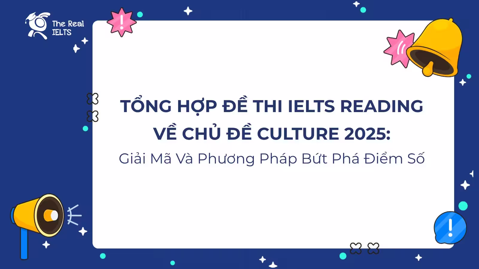 Tổng Hợp Đề Thi IELTS Reading Về Chủ Đề Culture 2025: Giải Mã Và Phương Pháp Bứt Phá Điểm Số