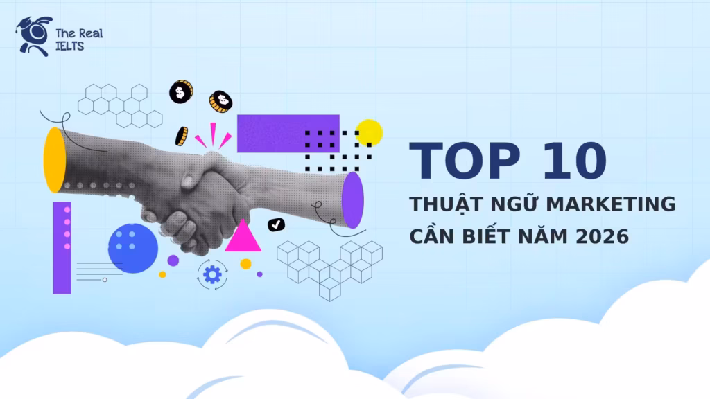 Top 10 Thuật Ngữ Marketing Cần Biết Năm 2026: Định Hình Lại Bản Đồ Số Tại Việt Nam