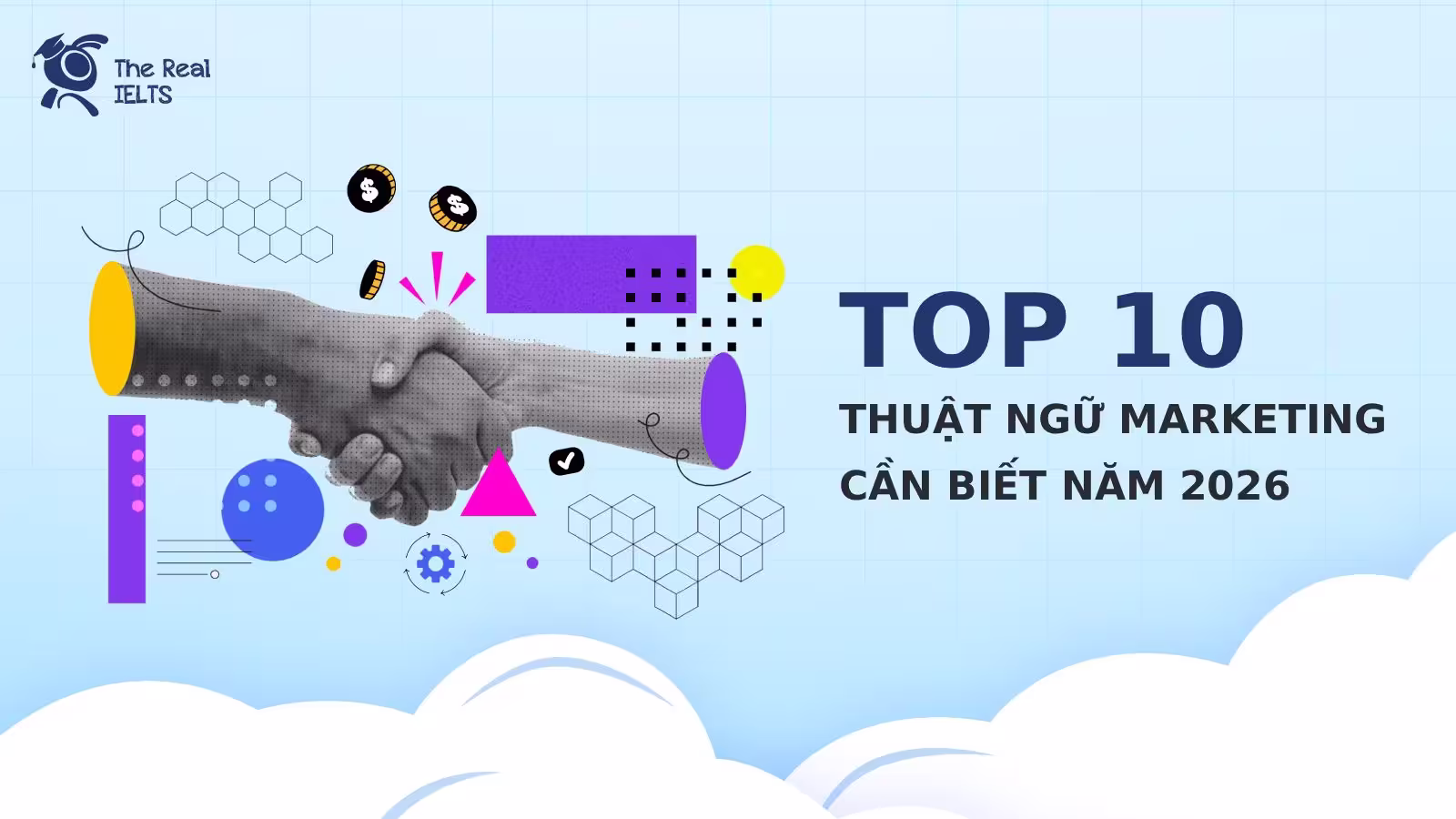 Top 10 Thuật Ngữ Marketing Cần Biết Năm 2026: Định Hình Lại Bản Đồ Số Tại Việt Nam