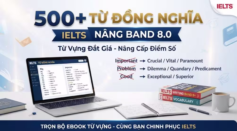 500+ từ đồng nghĩa nâng Band 8.0